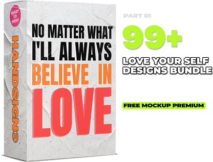 99 Love Your Self Designs Bundle - PART 01